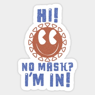 Cute Virus say, &amp;quot;Hi! No Mask? I&amp;#39;m in!&amp;quot; Sticker